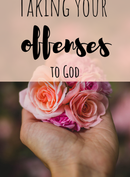 Taking Your Offenses to God