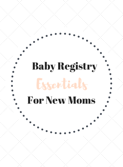 Baby Registry Essentials For First Time Moms
