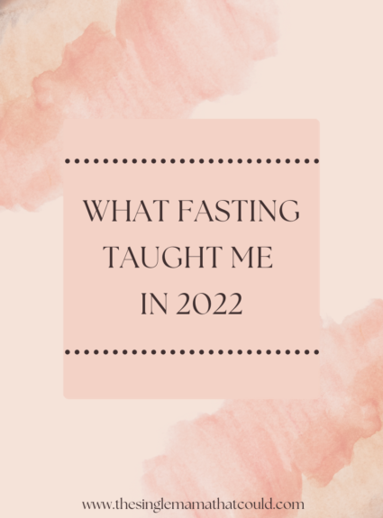 What Fasting Taught Me In 2022